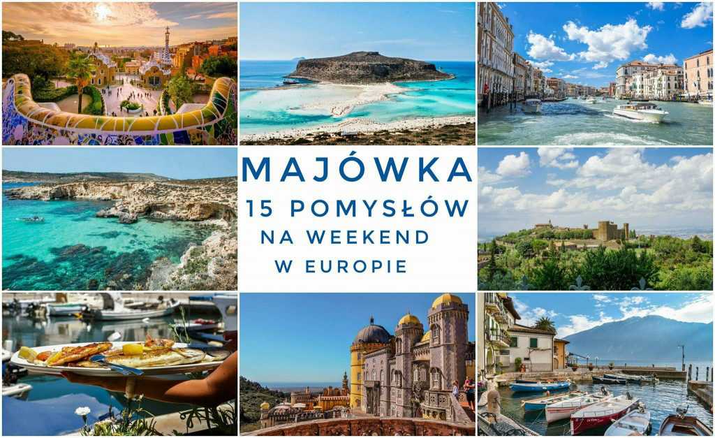 Gdzie pojechać na majówkę – 15 pomysłów na długi weekend w Europie