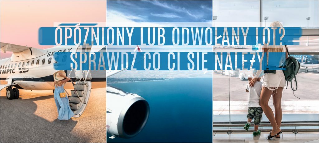 Opóźniony lub odwołany lot? Sprawdź co Ci się należy!